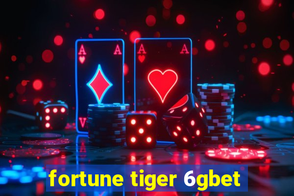 fortune tiger 6gbet